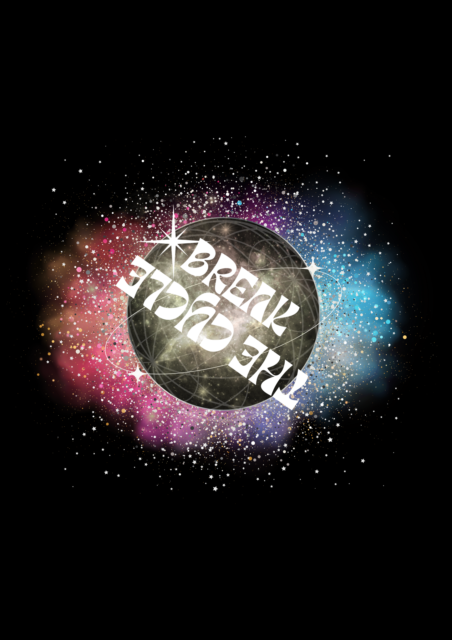 Glowing text 'BREAK IT ALL' on a colorful, starry background with a black border.