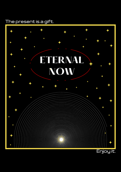 Poster with 'Eternal Now' text and starry design on a black background